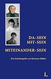 Produkt-Bild: Da-Sein  Mit-Sein  Miteinander-Sein: Eine Autobiografie