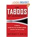 The Taboos of Leadership: The 10 Secrets No One Will Tell You About Leaders and What They Really Think (J-B US non-Franchise Leadership)
