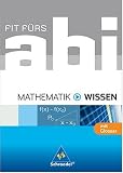 Fit f�rs Abi - Ausgabe 2006: Fit f�rs Abi - Wissen. Mathematik title=