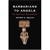 Barbarians to Angels: The Dark Ages Reconsidered
