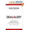 Debunkery: Learn It, Do It, and Profit from It-Seeing Through Wall Street's Money-Killing Myths