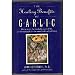 Healing Benefits Of Garlic