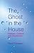 The Ghost in the House: Motherhood, Raising Children and Struggling with Depression