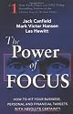 The Power of Focus: What the Worlds Greatest Achievers Know about The Secret of Financial Freedom and Success