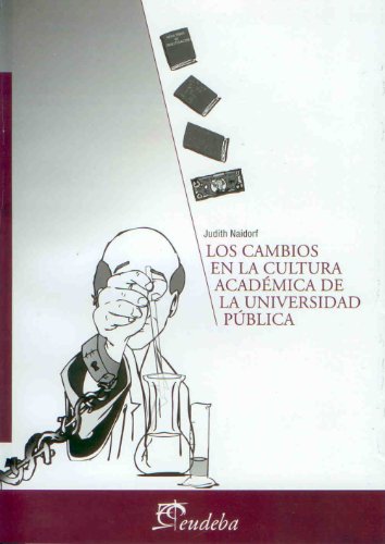 Los cambios en la cultura académica de la universidad pública (Spanish Edition)