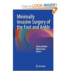 Minimally Invasive Surgery of the Foot and Ankle by Nicola Maffulli and Mark Easley