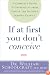 If at First You Don't Conceive: A Complete Guide to Infertility from One of the Nation's Leading Clinics