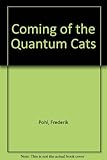 The coming of the quantum cats