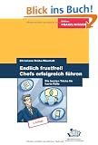 Endlich frustfrei! Chefs erfolgreich f�hren. Die besten Tricks f�r harte F�lle