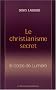 Christianisme secret (le) - le corps de lumiere