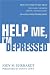 Books : Help Me, I'm Depressed: How To Effectively Help Your Family Members, Friends, and Colleagues Dealing With Depression
