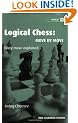Logical Chess: Move by Move: Every Move Explained (Batsford Chess Book)