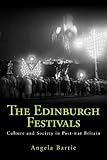 The Edinburgh Festivals : culture and society in post-war Britain