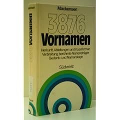 MACKENSEN: 3876 Vornamen - Herkunft, Ableitungen und Koseformen