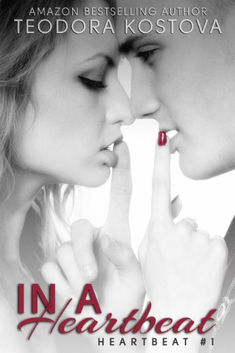 In a heartbeat (Heartbeat #1) by Teodora Kostova