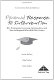 Pyramid Response to Intervention: RTI, Professional Learning Communities, and How to Respond When Kids Don't Learn