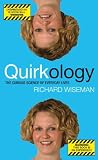 Quirkology: The Curious Science of Everyday Lives