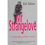 Mr Strangelove: A Biography of Peter Sellers