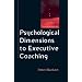 Psychological Dimensions to Executive Coaching (Coaching in Practice)