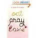 Eat, Pray, Love: One Woman's Search for Everything: One Woman's Search for Everything Across Italy, India & Indonesia