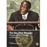 The day after Mugabe : prospects for change in Zimbabwe