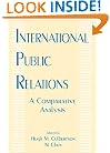 International Public Relations: A Comparative Analysis (Routledge Communication Series)