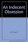 An indecent obsession