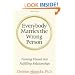Everybody Marries the Wrong Person: From Infatuation and Disenchantment to Mature Love