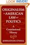 Originalism in American Law and Politics: A Constitutional History (The Johns Hopkins Series in Constitutional Thought)