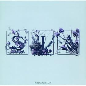 Breathe Me