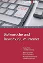 Stellensuche und Bewerbung im Internet. Die perfekte E-Mail-Bewerbung. Bewerbung über Online-Formulare. Web 2.0 und Online-Assessments: Die perfekte ... Wichtige Stellenmärkte und Karriereportale
