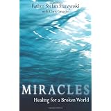 Miracles: Healing for a Broken Worldby Stefan Starzynski