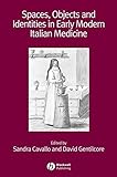 Spaces, objects and identities in early modern Italian medicine