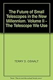 The future of small telescopes in the new millennium