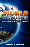 A WORLD OF SOURCES: INSIGHTS FROM A LIFE OF READING