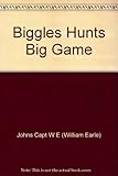 Biggles hunts big game