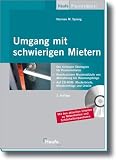 Umgang mit schwierigen Mietern: Die richtigen Strategien - Rechtssichere Musterabl�ufe von Abmahnung bis R�umungsklage - Musterbriefe, Mustervertr�ge und Urteile auf CD-ROM - Norman M. Spreng