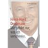 Heinz Horst Deichmann. Mir geh�rt nur, was ich verschenke: Christ und Unternehmer