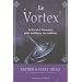 Le Vortex : La Loi de l'Attraction pour am�liorer vos relations