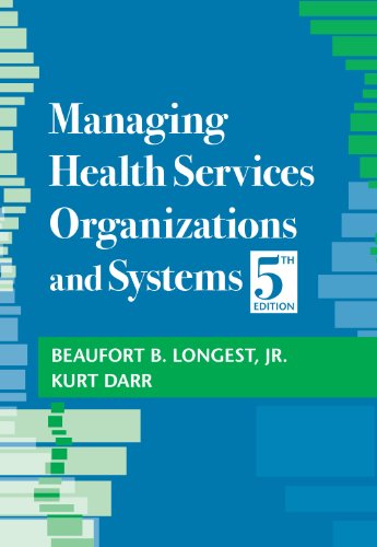 Managing Health Services Organizations and Systems, Fifth Edition Managing Health Services Organizations and Systems, Fifth Edition