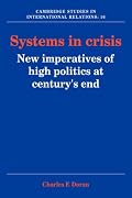 Systems in Crisis: New Imperatives of High Politics at Century's End (Cambridge Studies in International Relations)