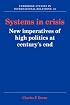 Systems in Crisis: New Imperatives of High Politics at Century's End (Cambridge Studies in International Relations)