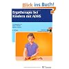 Ergotherapie bei Kindern mit ADHS (inkl. CD mit Kopiervorlagen)
