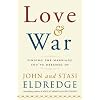 Love and War: Finding the Marriage You've Dreamed Of