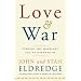 Love and War: Finding the Marriage You've Dreamed Of