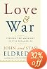 Love and War: Finding the Marriage You've Dreamed Of