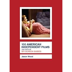 100 American Independent Films (Screen Guides)