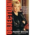 Objection!: How High-Priced Defense Attorneys, Celebrity Defendants & 24-7 Media have Hijacked our Criminal Justice System
