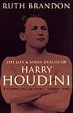 The life and many deaths of Harry Houdini