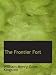 The Frontier Fort: Stirring Times in the N-West Territory of British